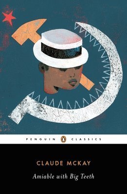 Claude McKay, Claude Mckay, Jean-Christophe Cloutier, Brent Hayes Edwards - Amiable with Big Teeth, Häftad