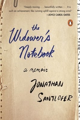 Jonathan Santlofer - The Widower's Notebook: A Memoir, Häftad