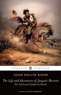 bokomslag The Life and Adventures of Joaquín Murieta: The Celebrated California Bandit