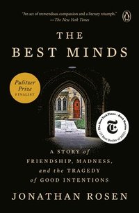 bokomslag The Best Minds: A Story of Friendship, Madness, and the Tragedy of Good Intentions