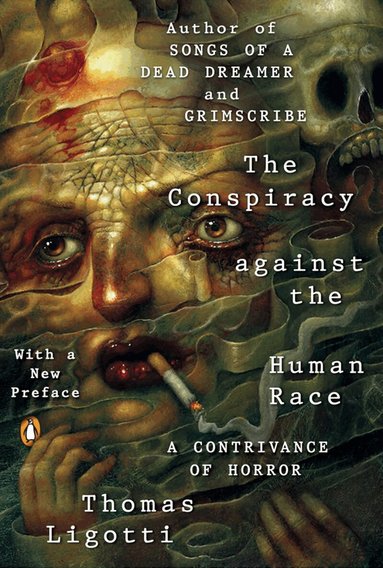 Thomas Ligotti - Conspiracy Against the Human Race, Häftad