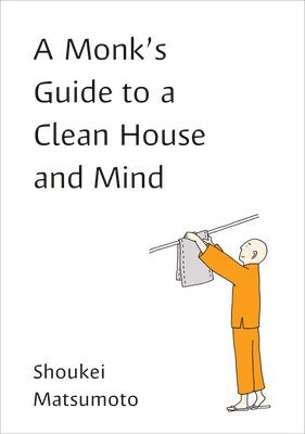 bokomslag A Monk's Guide to a Clean House and Mind