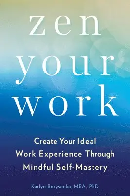 Karlyn Borysenko - ZEN Your Work, Häftad. Tillgänglighet: Lägg i varukorg