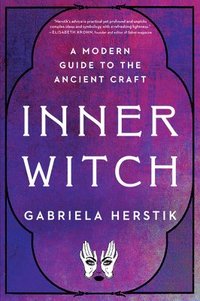 bokomslag Inner Witch: A Modern Guide to the Ancient Craft
