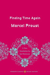 bokomslag Finding Time Again: In Search of Lost Time, Volume 7 (Penguin Classics Deluxe Edition)
