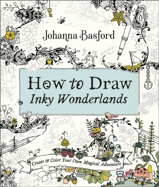 Johanna Basford - How to Draw Inky Wonderlands, Häftad