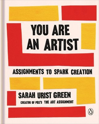Sarah Urist Green - You Are an Artist, Inbunden