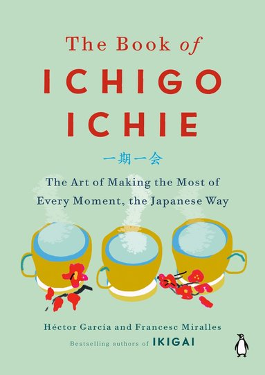 Francesc Miralles, Héctor García - The Book of Ichigo Ichie, Inbunden