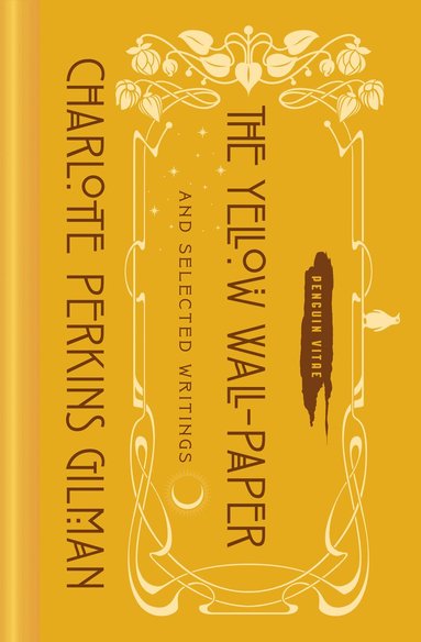 Charlotte Perkins Gilman - Yellow Wall-Paper and Selected Writings, Inbunden