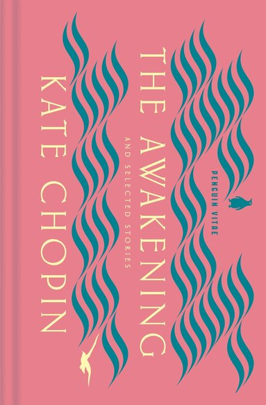 Kate Chopin - Awakening and Selected Stories, Inbunden