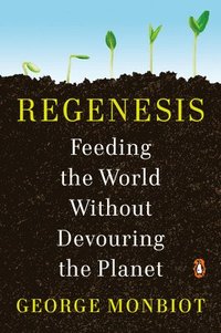 bokomslag Regenesis: Feeding the World Without Devouring the Planet