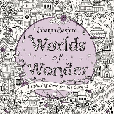 Johanna Basford - Worlds of Wonder, Häftad