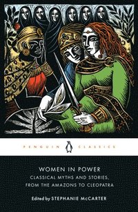 bokomslag Women in Power: Classical Myths and Stories, from the Amazons to Cleopatra