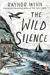 bokomslag The Wild Silence: A Memoir