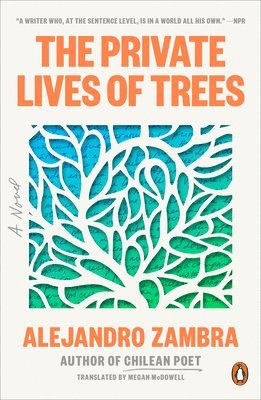Alejandro Zambra - The Private Lives of Trees, Häftad