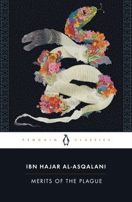Ibn Hajar al-'Asqalani, Joel Blecher, Mairaj Syed - Merits of the Plague, Häftad