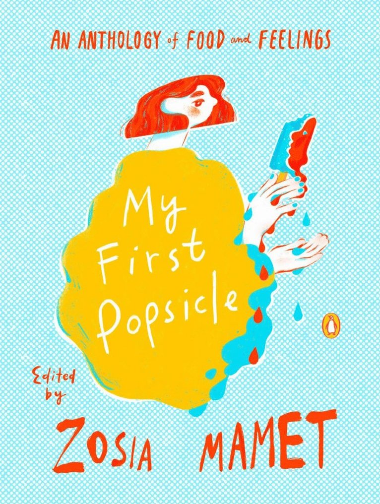 Zosia Mamet, Zosia Mamet - My First Popsicle, Inbunden