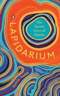 bokomslag Lapidarium: The Secret Lives of Stones