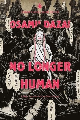 Osamu Dazai - No Longer Human: (Penguin Classics Deluxe Edition), Häftad