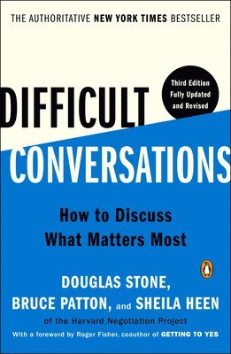 Difficult Conversations: How to Discuss What Matters Most 1