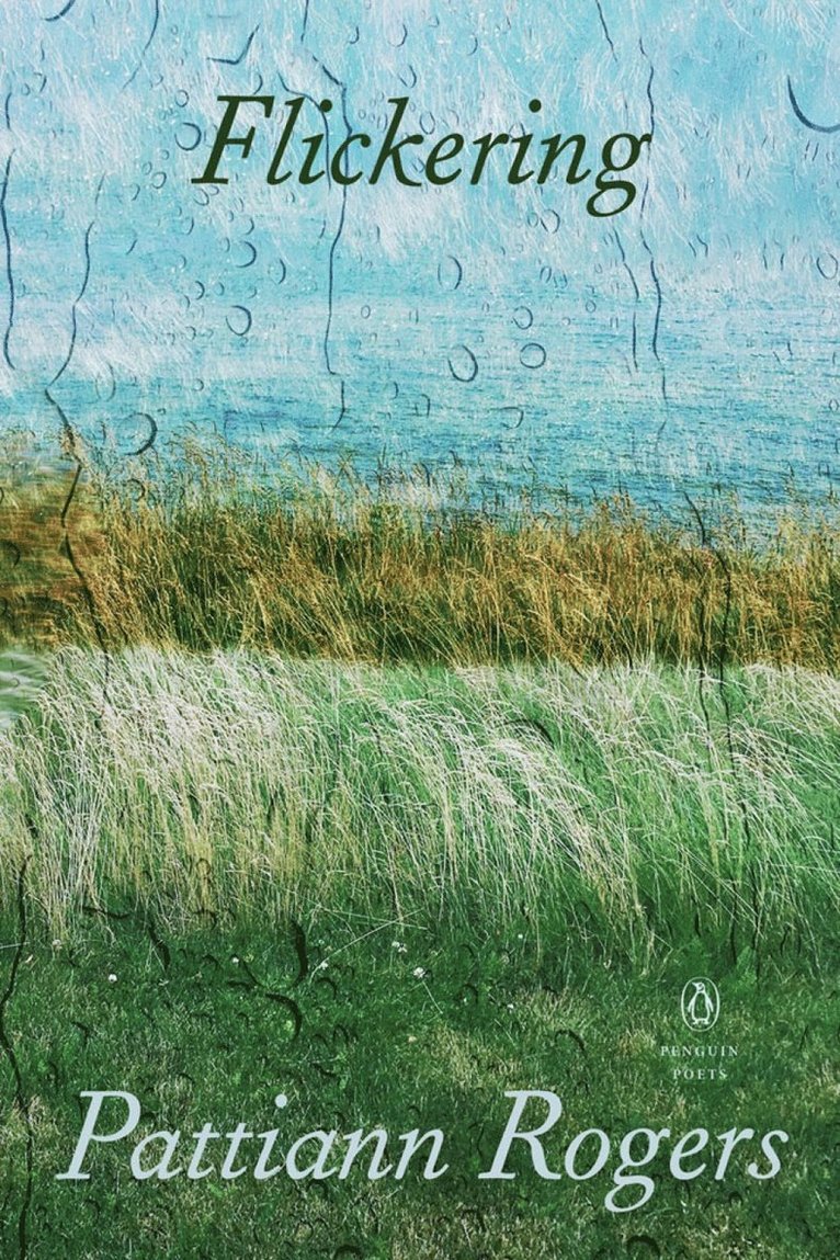 Pattiann Rogers - Flickering, Häftad