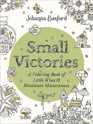 Johanna Basford - Small Victories: A Coloring Book of Little Wins and Miniature Masterpieces, Häftad