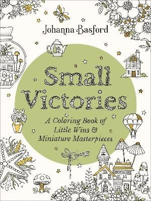 Small Victories: A Coloring Book of Little Wins and Miniature Masterpieces 1