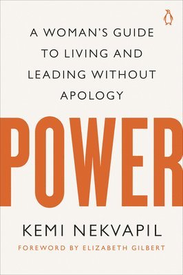Power: A Woman's Guide to Living and Leading Without Apology 1