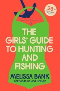 bokomslag The Girls' Guide to Hunting and Fishing: 25th-Anniversary Edition (Penguin Classics Deluxe Edition)