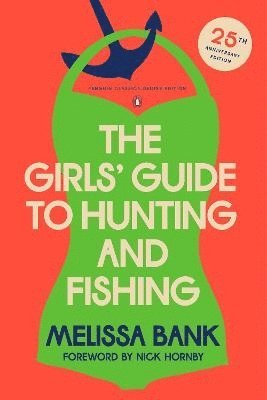The Girls' Guide to Hunting and Fishing: 25th-Anniversary Edition (Penguin Classics Deluxe Edition) 1