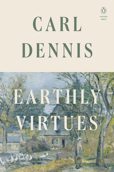 Carl Dennis - Earthly Virtues, Häftad
