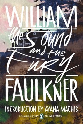 bokomslag The Sound and the Fury: (Penguin Classics Deluxe Edition)