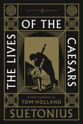 Suetonius - The Lives of the Caesars: (Penguin Classics Deluxe Edition), Häftad