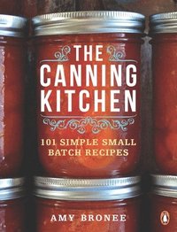 bokomslag The Canning Kitchen: 101 Simple Small Batch Recipes: A Cookbook