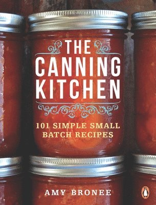 bokomslag The Canning Kitchen: 101 Simple Small Batch Recipes: A Cookbook