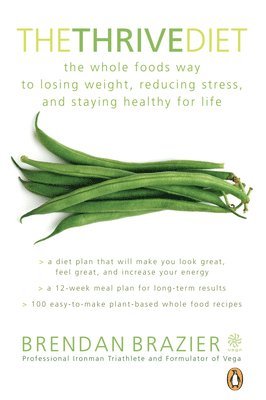 Brendan Brazier - Thrive Diet, 10th Anniversary Edition, Häftad