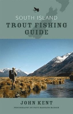 John Kent - South Island Trout Fishing Guide, Häftad