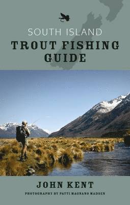 John Kent - South Island Trout Fishing Guide, Häftad