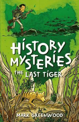 Mark Greenwood - History Mysteries: The Last Tiger, Häftad