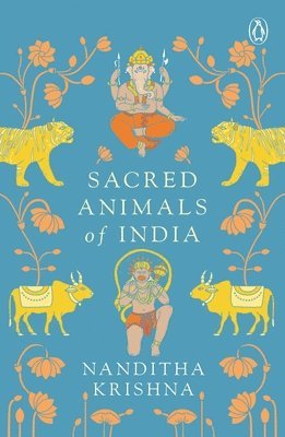 Nanditha Krishna - Sacred Animals of India, Häftad