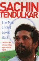 bokomslag Sachin Tendulkar: The Man Cricket Loved Back