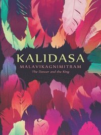 bokomslag Malavikagnimitram: The Dancer and the King
