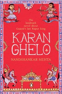 bokomslag Karan Ghelo: Gujarats Last Rajput King