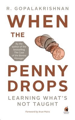 R. Gopalakrishnan - When the Penny Drops: Learning What's Not Taught, Häftad