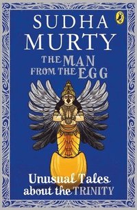 bokomslag The Man from the Egg: Unusual Tales about the Trinity