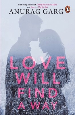 Anurag Garg - Love Will Find a Way, Häftad