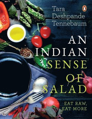 Tara Deshpande Tennebaum - Indian Sense of Salad, Häftad