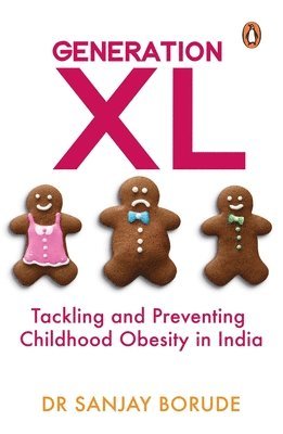 Sanjay Borude - Generation XL: Tackling and Preventing Childhood Obesity in India, Häftad
