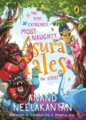 The Very, Extremely, Most Naughty Asura Tales for Kids 1