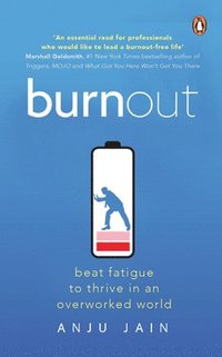 bokomslag Burnout: Beat Fatigue to Thrive in an Overcrowded World